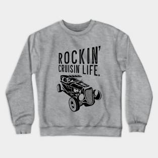 rockin and cruisin hot rod Crewneck Sweatshirt